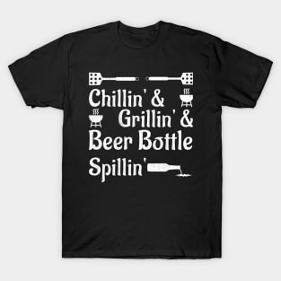 Chillin, Grillin and Beerbottle Spillin T-Shirt